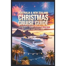 (英文圖書)Australia & New Zealand Christmas Cruise Guide 2025/2026: Sunny Festive Voyages ... 平裝版, Independently Published, 英文