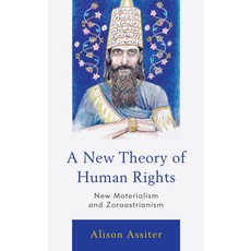 (영문도서) A New Theory of Human Rights: New Materialism and Zoroastrianism Paperback, Rowman & Littlefield Publis..., English, 9781538149959