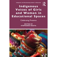 (英文圖書)Indigenous Voices of Girls and Women in Educational Spaces: Celebrating Presence 平裝版, Routledge, 英文