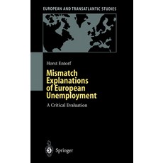 (영문도서) Mismatch Explanations of European Unemployment Hardcover, Springer, English, 9783540640561