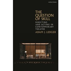 (英文圖書)The Question of Skill: Directing and Acting in Contemporary Theatre 精裝版, Methuen Drama, 英文