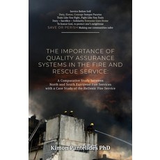 (영문도서)The Importance of Quality Assurance Systems in the Fire and Rescue Service: A Co... Paperback, Kimon - Alexander Pantelides, English, 9781918424140