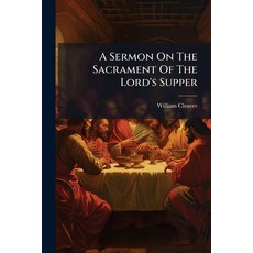 (영문도서)A Sermon On The Sacrament Of The Lord's Supper: Preached Before The University O... Paperback, Nabu Press, English, 9781245047913