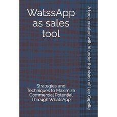 (영문도서) WatssApp as sales tool: Strategies and Techniques to Maximize Commercial Potent... Paperback, Independently Published, English, 9798309945696