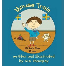 (영문도서) Mouse Train: Dirby's New Home Hardcover, M.E. Champey, English, 9781087991580