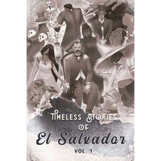 (영문도서) Timeless Stories of El Salvador: The Beginning Paperback, Federico Alberto Navarrete ..., English, 9789996126710