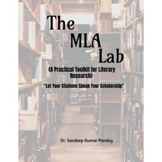 (영문도서)The MLA Lab (A Practical Toolkit for Literary Research)- "Let Your Citations Spe... Paperback, Notion Press, English, 9798898792428