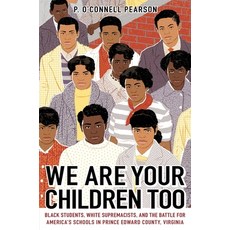 (영문도서) We Are Your Children Too: Black Students White Supremacists and the Battle for America's Sc... Hardcover, Simon & Schuster Books for ...