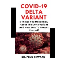 (영문도서) Covid-19 Delta Variant: 5 Things You Must Know about the Delta Variant and How Best to Protec... Paperback, Independently Published, English, 9798455373947