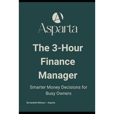 (영문도서)The 3-Hour Finance Manager: Smarter Money Decisions for Busy Owners - Cash Flow ... Paperback, Independently Published, English, 9798263777883
