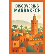 (영문도서)Discovering Marrakech Paperback, Independently Published, English, 9798276659428
