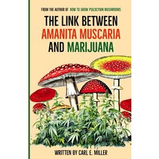 (영문도서) The Link Between Amanita muscaria and Marijuana Paperback, Independently Published, English, 9798873767151