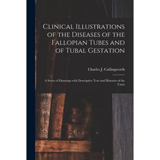 (영문도서) Clinical Illustrations of the Diseases of the Fallopian Tubes and of Tubal Gestation: a Serie... Paperback, Legare Street Press, English, 9781014364395