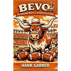 (영문도서)Bevo: The Legendary Mascot of the University of Texas Paperback, Independently Published, English, 9798244746297