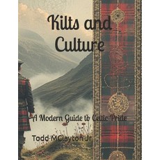 (英文圖書)Kilts and Culture: A Modern Guide to Celtic Pride 平裝版, Independently Published, 英文