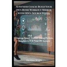 (英文圖書)AI Fitness Coach: Build Your Own Home Workout Mirror with Open-Source Tools: Cre... 平裝版, Independently Published, 英文