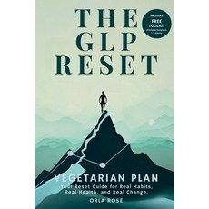 (영문도서)The GLP Reset: Vegetarian Plan: Nutrition Mindset & Wellness Companion for Sust... Paperback, Reset Edit(tm), English, 9781917926362