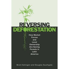 (영문도서) Reversing Deforestation: How Market Forces and Local Ownership Are Saving Forests in Latin Am... Paperback, Stanford University Press, English, 9781503641396