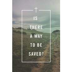 (영문도서)Is There a Way to Be Saved? (25-Pack) Paperback, Good News Publishers, English, 9781682163788