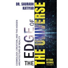 (영문도서)Beyond Science: Volume 1: The Edge of the Universe: cosmology creation and the... Paperback, Inkscribe Publishing, English, 9781969992827