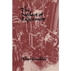 The Neglect of Experiment, Cambridge University Press