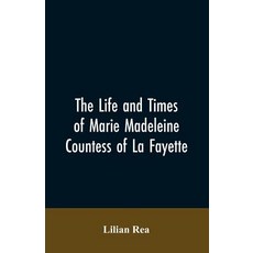 (英文圖書)The Life And Times Of Marie Madeleine Countess Of La Fayette 平裝版, Alpha Edition, English, Paperback