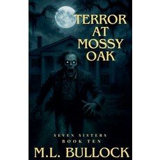 (영문도서)Terror at Mossy Oak Paperback, M.L. Bullock, English, 9798231480159