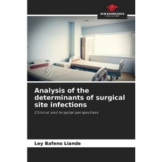 (영문도서)Analysis of the determinants of surgical site infections Paperback, Our Knowledge Publishing, English, 9786209469619