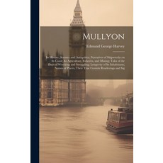 (영문도서) Mullyon: Its History Scenery and Antiquities; Narratives of Shipwrecks on Its Coast; Its Agr... Hardcover, Legare Street Press, English, 9781019895764