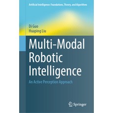 (外文書)Multi-Modal Robotic Intelligence: An Active Perception Approach Hardcover, Springer, English