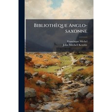 (영문도서)Bibliothèque Anglo-saxonne Paperback, Nabu Press, English, 9781179996356