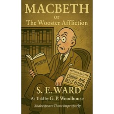 (영문도서)Macbeth or The Wooster Affliction Paperback, Independently Published, English, 9798285780434