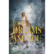 (영문도서) Your Dreams and You Paperback, Ivania Alvarado, English, 9781737560241