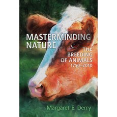 (영문도서) Masterminding Nature: The Breeding of Animals 1750-2010 Paperback, University of Toronto Press, English, 9781442626522