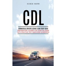 (영문도서) CDL: Commercial Drivers License Exam study guide (Preparatory Course for Your CDL Exam with P... Paperback, Rickie Booth, English, 9781774853788