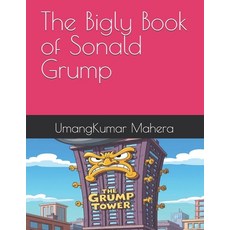(영문도서)The Bigly Book of Sonald Grump: Sonald Grump Paperback, Independently Published, English, 9798262398768