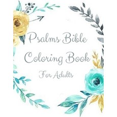 Psalms Coloring Book For Adults: Christian Coloring Books: A Scripture Coloring Book for Women (Bibl... Paperback, Independently Published