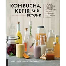 Kombucha Kefir and Beyond, Fair Winds Press (MA)