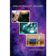 (영문도서) Intellectuals Not Educated Paperback, Independently Published, English, 9798871870082