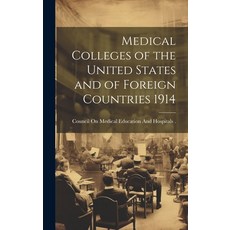 (영문도서) Medical Colleges of the United States and of Foreign Countries 1914 Hardcover, Legare Street Press, English, 9781020022524
