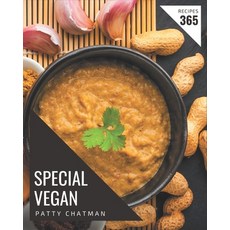 365 Special Vegan Recipes: A Vegan Cookbook You Will Love Paperback, Independently Published, English, 9798580052472