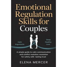 (영문도서)Emotional Regulation Skills For Couples: A Simple Guide to Calm Communication an... Paperback, Independently Published, English, 9798198020818