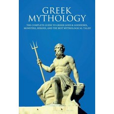 Greek Mythology: The Complete Guide to Greek Gods & Goddesses Monsters Heroes and the Best Mythol... Paperback, Ingram Publishing