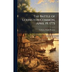 (英文圖書)The Battle of Lexington Common April 19 1775 精裝版, Hutson Street Press, 英文