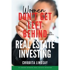 Women Don't Get Left Behind With Real Estate Investing Paperback, Jai Publishing Inc.