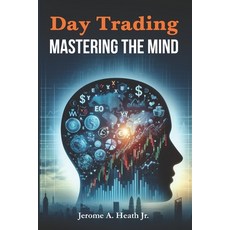 (영문도서) Day Trading: Mastering The Mind Paperback, Independently Published, English, 9798870955544