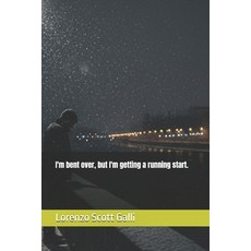(영문도서)I'm bent over but I'm getting a running start. Paperback, Independently Published, English, 9798241753137