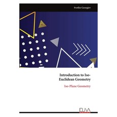 (영문도서) Introduction to Iso- Euclidean Geometry: Iso-Plane Geometry Paperback, Eliva Press, English, 9789999316095