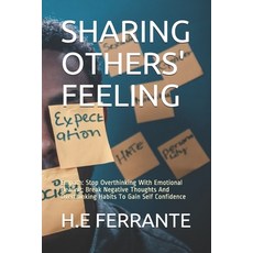 (영문도서) Sharing Others' Feeling: Empath: Stop Overthinking With Emotional Healing; Brea... Paperback, Independently Published, English, 9798523051579