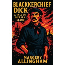 (英文圖書)Blackkerchief Dick: A Tale of Mersea Island 精裝版, Positronic Publishing, 英文